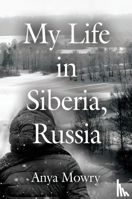 Mowry, Anya - My Life in Siberia, Russia