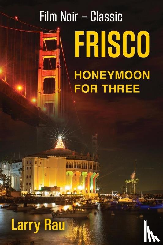 Rau, Larry - FRISCO Honeymoon For Three