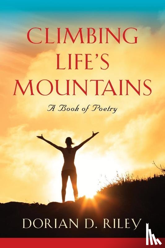 Riley, Dorian D - Climbing Life's Mountains