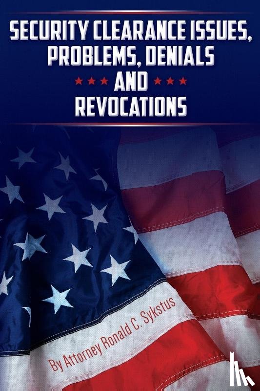 Sykstus, Attorney Ronald C - Security Clearance Issues, Problems, Denials and Revocations