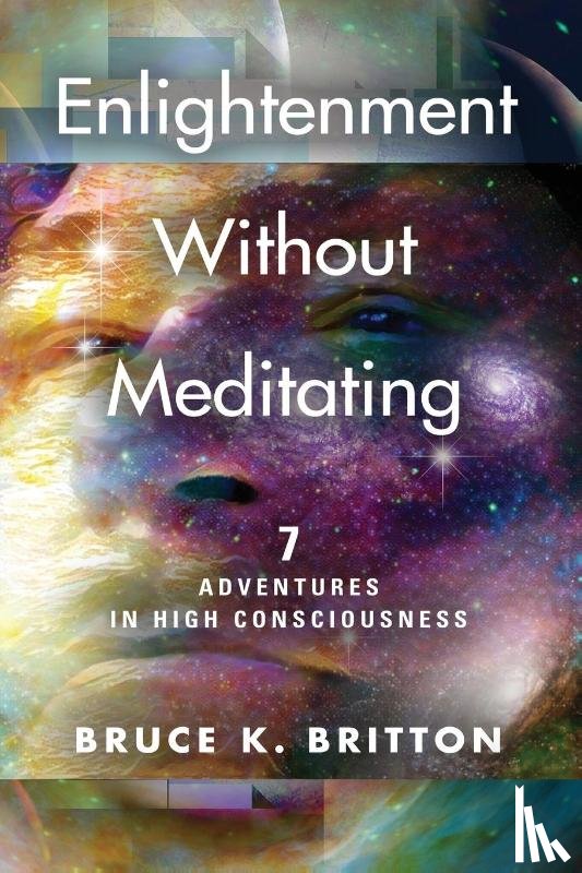 Britton, Bruce K - Enlightenment Without Meditating