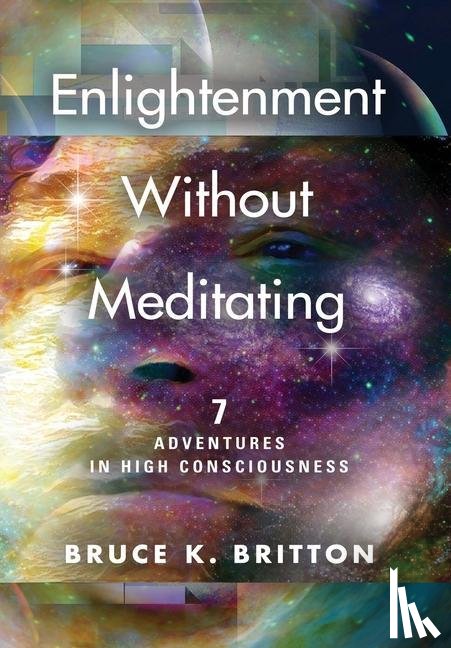 Britton, Bruce K - Enlightenment Without Meditating