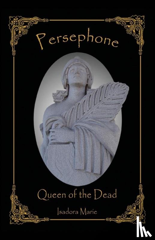 Marie, Isadora - Persephone, Queen of the Dead