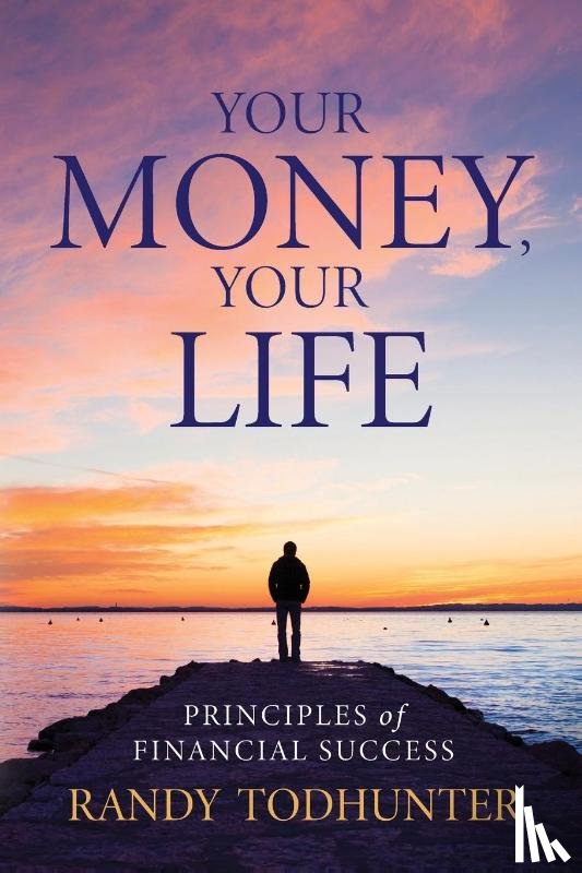 Todhunter, Randy - Your Money, Your Life