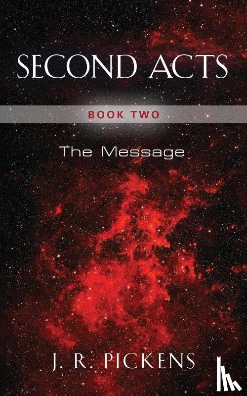 Pickens, J R - Second Acts - Book Two