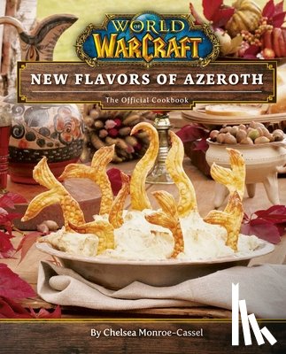 Monroe-Cassel, Chelsea - World of Warcraft: New Flavors of Azeroth