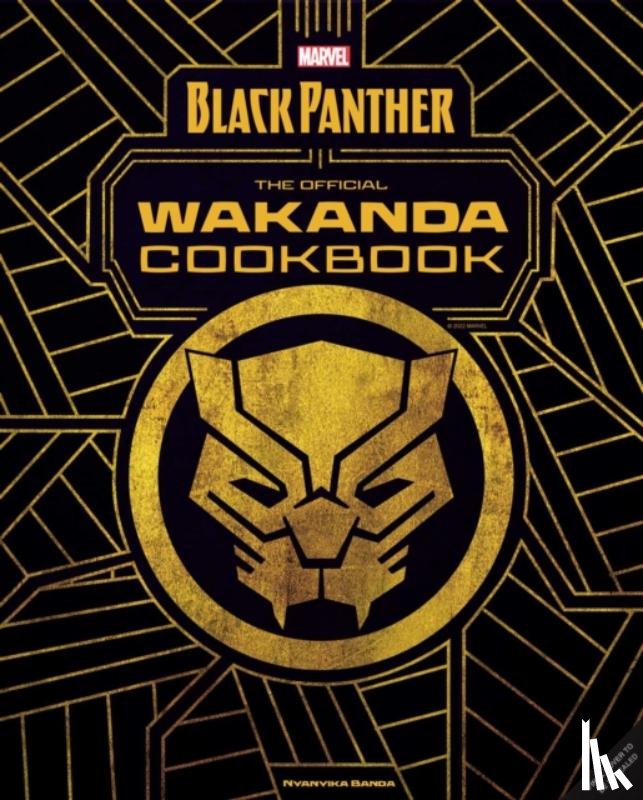 Banda, Nyanyika - Marvel's Black Panther The Official Wakanda Cookbook