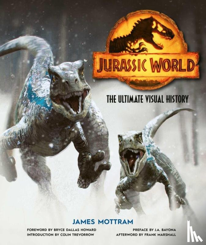 Mottram, James - Jurassic World: The Ultimate Visual History