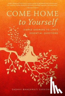 Saraswati, Sadhvi Bhagawati - Come Home to Yourself