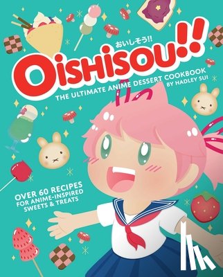Sui, Hadley - The Essential Anime Baking Book