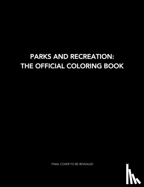 Insight Editions - Parks and Recreation: The Official Coloring Book