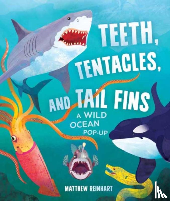 Reinhart, Matthew, Katz, Susan B. - Teeth, Tentacles, and Tail Fins (Reinhart Pop-Up Studio)