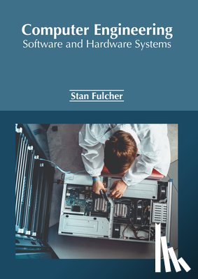 Fulcher, Stan - Computer Engineering: Software and Hardware Systems