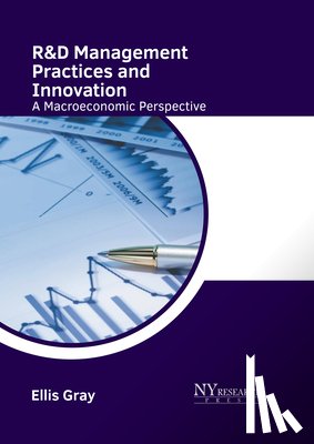 Gray, Ellis - R&d Management Practices and Innovation: A Macroeconomic Perspective