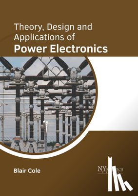 Cole, Blair - Theory, Design and Applications of Power Electronics