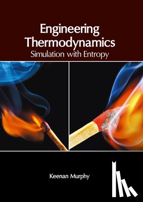 Murphy, Keenan - Engineering Thermodynamics: Simulation with Entropy