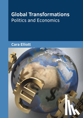 Elliott, Cara - Global Transformations: Politics and Economics