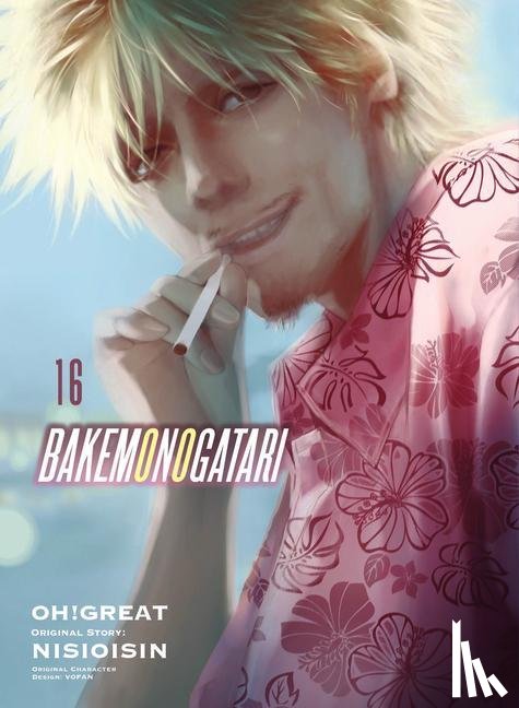 Nisioisin, Oh Great - BAKEMONOGATARI (manga), volume 16