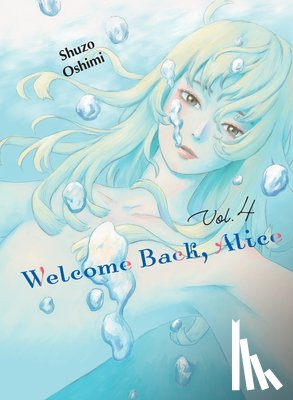 Oshimi, Shuzo - Welcome Back, Alice 4