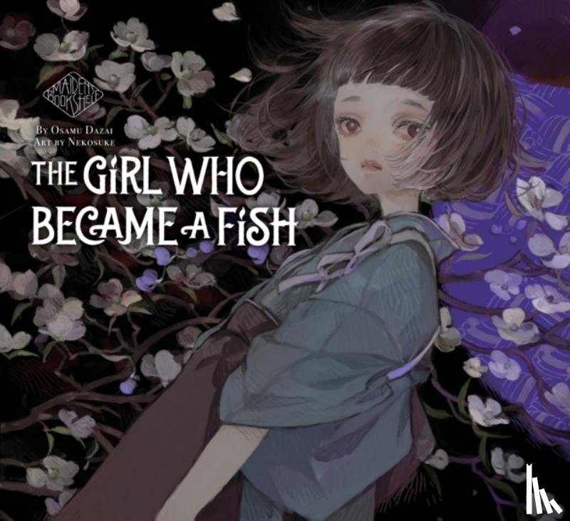 Dazai, Osamu - The Girl Who Became a Fish: Maiden's Bookshelf