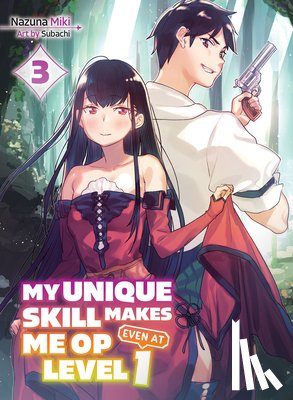 Miki, Nazuna, Subachi - My Unique Skill Makes Me OP even at Level 1 Vol 3 (light novel)