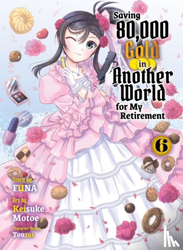 Funa - Saving 80,000 Gold in Another World for my Retirement 6 (light novel)