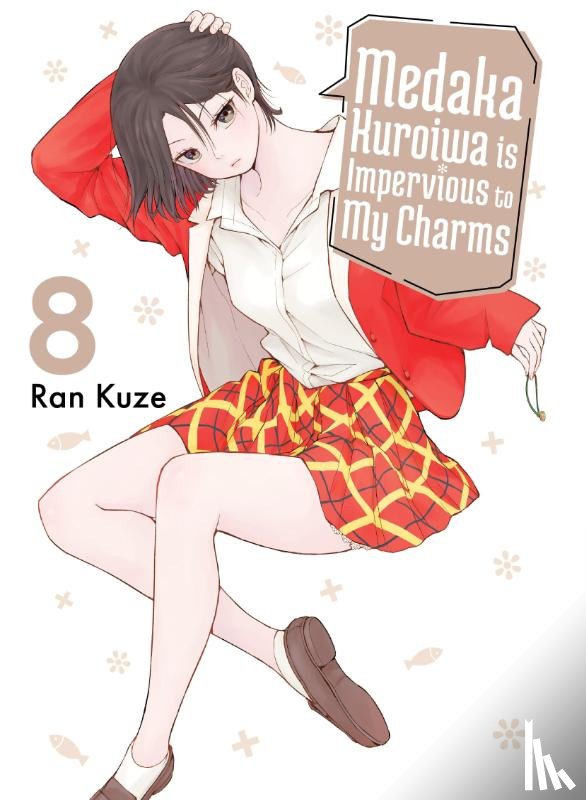 Kuze, Ran - Medaka Kuroiwa Is Impervious to My Charms 8