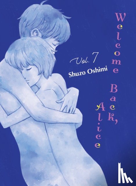 Oshimi, Shuzo - Welcome Back, Alice 7