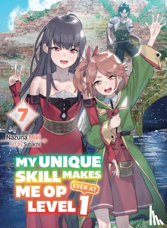 Miki, Nazuna, Subachi - My Unique Skill Makes Me OP even at Level 1 Vol 7 (light novel)