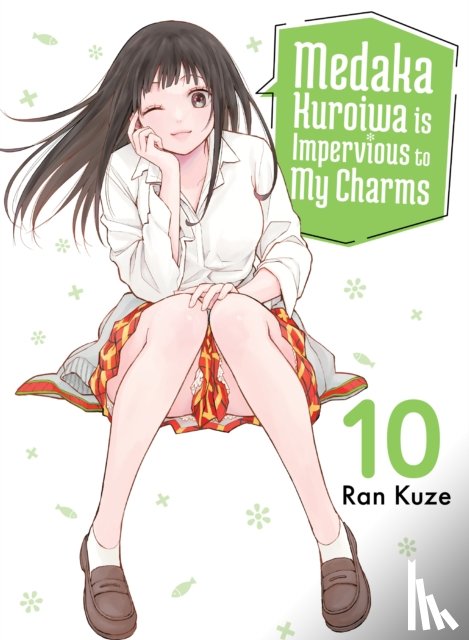 Kuze, Ran - Medaka Kuroiwa Is Impervious to My Charms 10