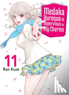 Kuze, Ran - Medaka Kuroiwa Is Impervious to My Charms 11