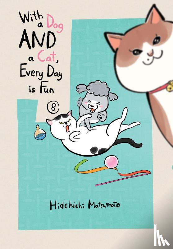 Matsumoto, Hidekichi - With a Dog AND a Cat, Every Day is Fun, Volume 8