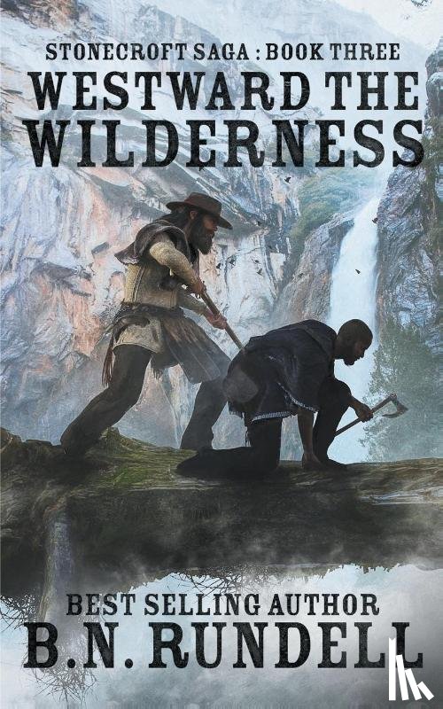 Rundell, B N - Westward The Wilderness