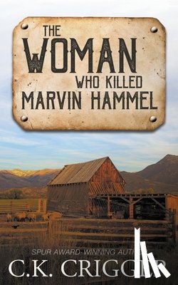 Crigger, C K - The Woman Who Killed Marvin Hammel