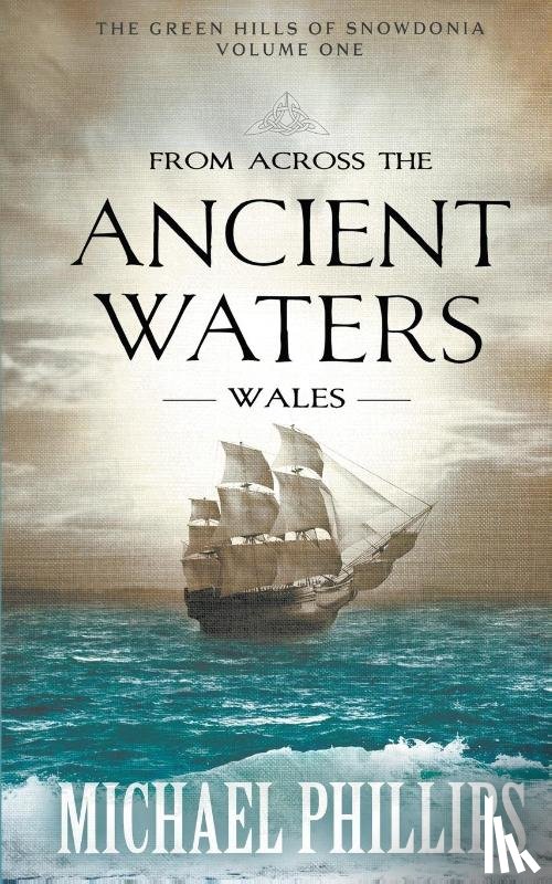 Phillips, Michael - From Across the Ancient Waters