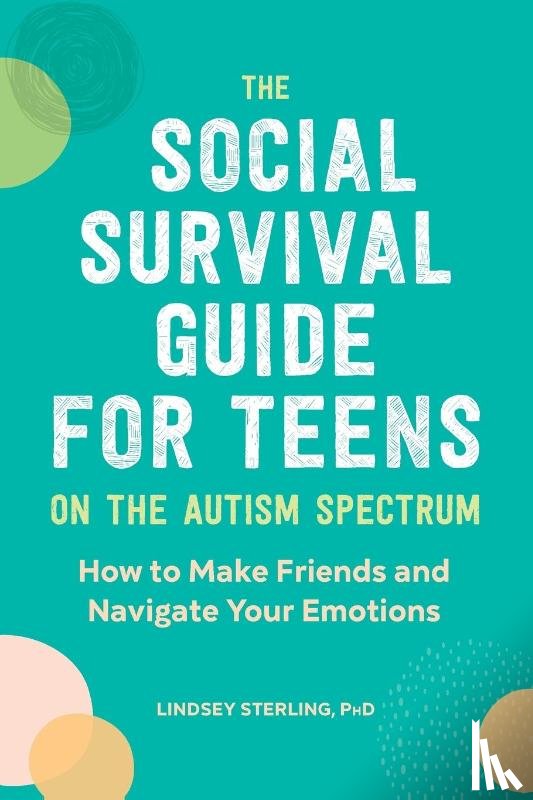 Sterling, Lindsey - The Social Survival Guide for Teens on the Autism Spectrum
