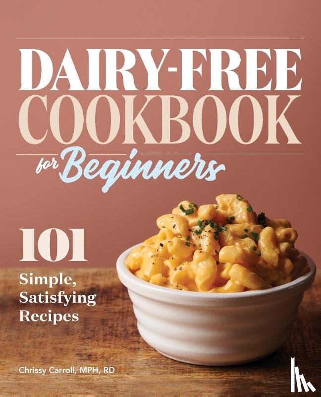 Carroll, Chrissy - Dairy-Free Cookbook for Beginners