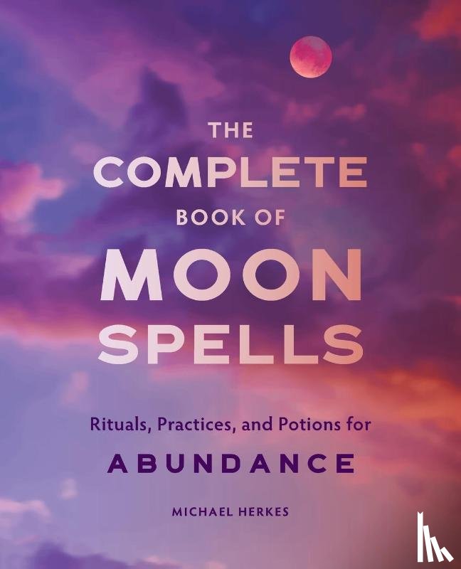 Herkes, Michael - The Complete Book of Moon Spells