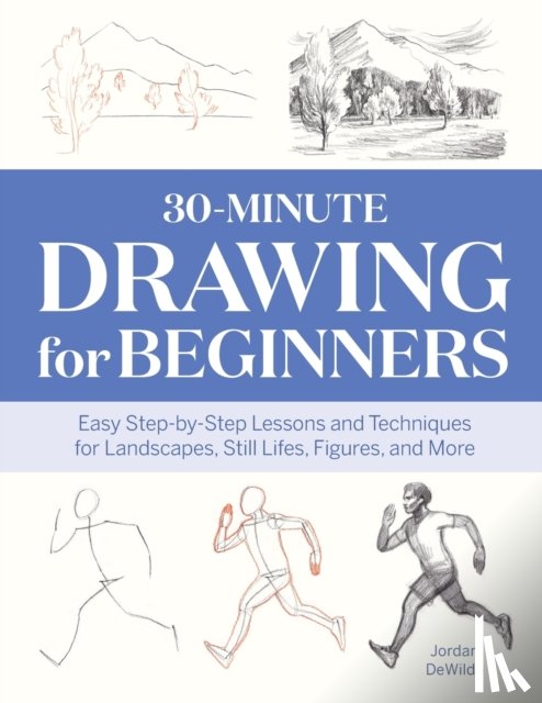 DeWilde, Jordan - 30-Minute Drawing for Beginners