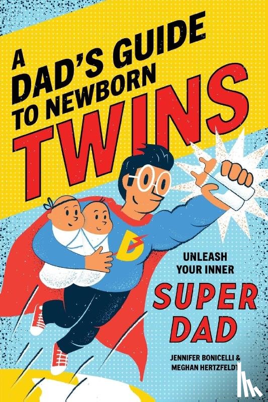 Hertzfeldt, Meghan, Bonicelli, Jennifer - A Dad's Guide to Newborn Twins