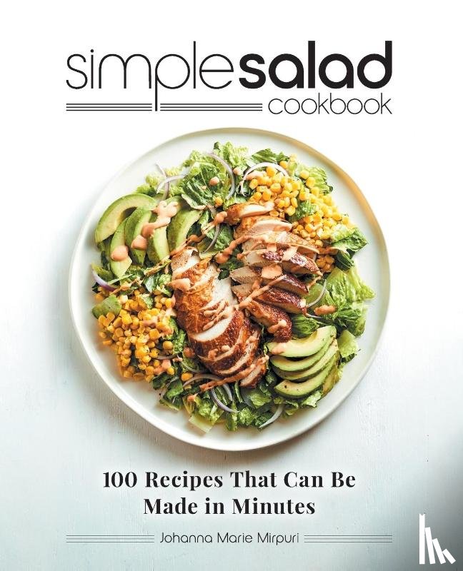 Mirpuri, Johanna Marie - Simple Salad Cookbook
