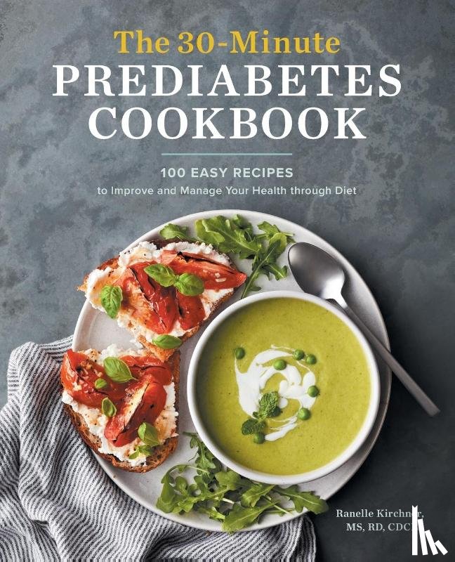 Kirchner, Ranelle - The 30-Minute Prediabetes Cookbook