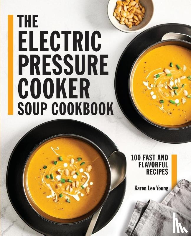 Young, Karen Lee - The Electric Pressure Cooker Soup Cookbook