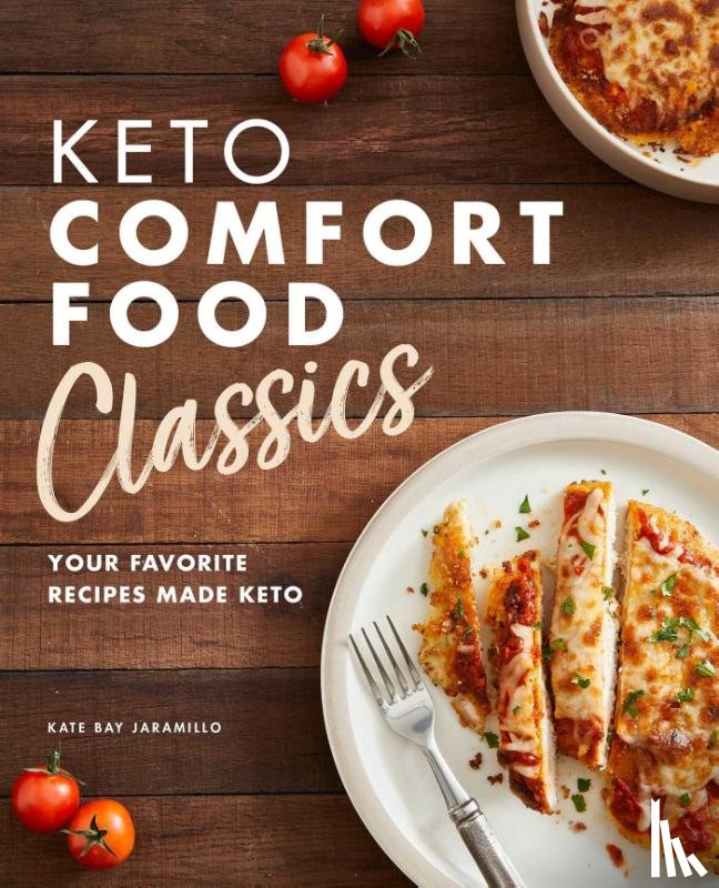 Jaramillo, Kate Bay - Keto Comfort Food Classics