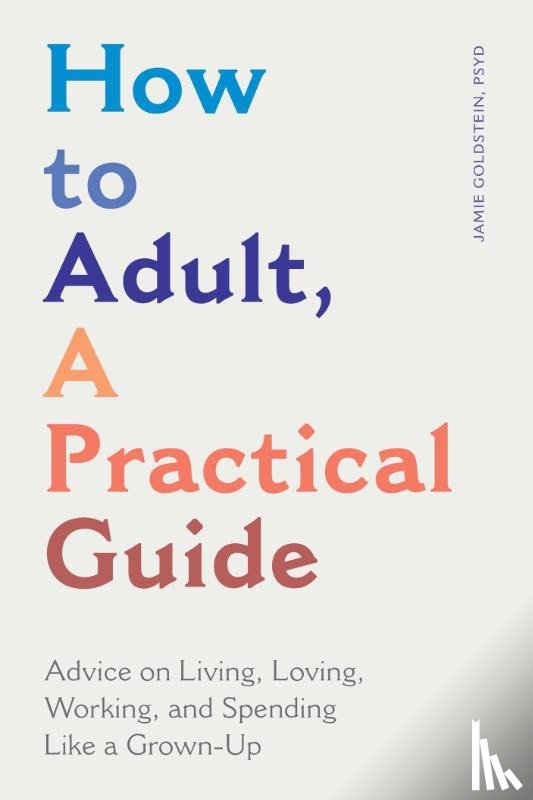 Goldstein, Jamie - How to Adult, A Practical Guide