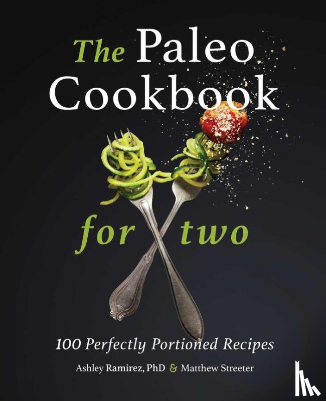 Ramirez, Ashley, Streeter, Matthew - The Paleo Cookbook for Two