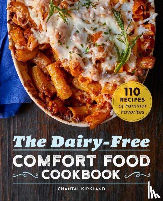 Kirkland, Chantal - The Dairy Free Comfort Food Cookbook
