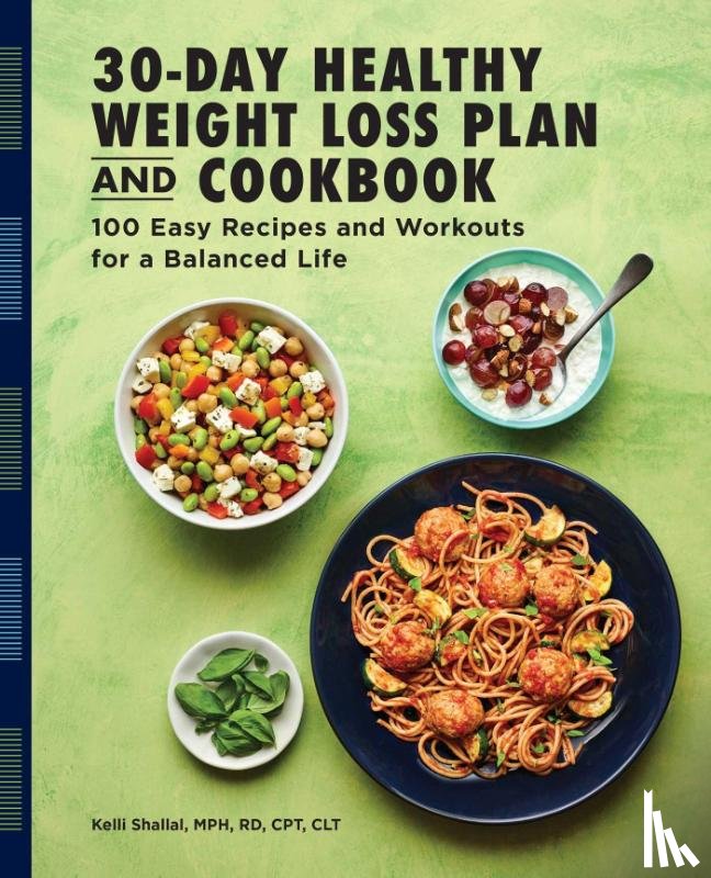 Shallal, Kelli - The 30-Day Healthy Weight Loss Plan and Cookbook