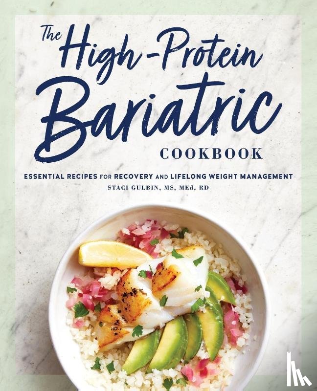 Gulbin, Staci - The High-Protein Bariatric Cookbook