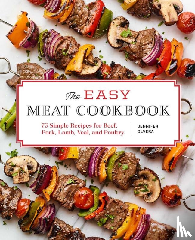 Olvera, Jennifer - The Easy Meat Cookbook